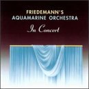 Friedemann's Aquamarine Orches/In Concert